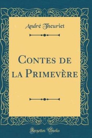 Cover of Contes de la Primevère (Classic Reprint)