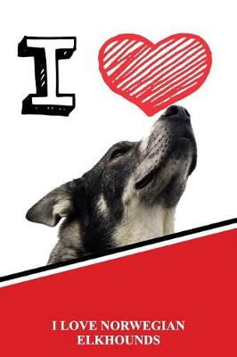 Book cover for I Love Norwegian Elkhounds