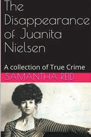 Cover of The Disappearance of Juanita Nielsen A Collection of True Crime