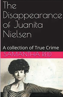 Cover of The Disappearance of Juanita Nielsen A Collection of True Crime