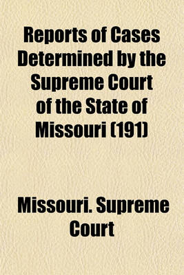 Book cover for Reports of Cases Determined in the Supreme Court of the State of Missouri Volume 191