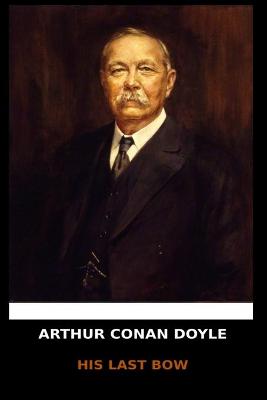 Book cover for Arhur Conan Doyle - His Last Bow