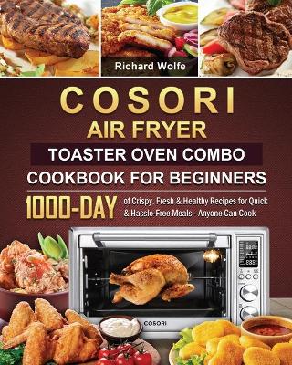 Book cover for COSORI Air Fryer Toaster Oven Combo Cookbook for Beginners