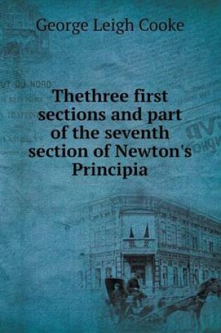 Cover of Thethree first sections and part of the seventh section of Newton's Principia