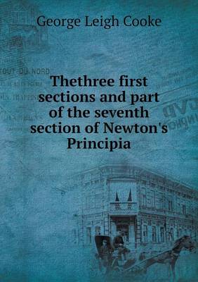 Book cover for Thethree first sections and part of the seventh section of Newton's Principia