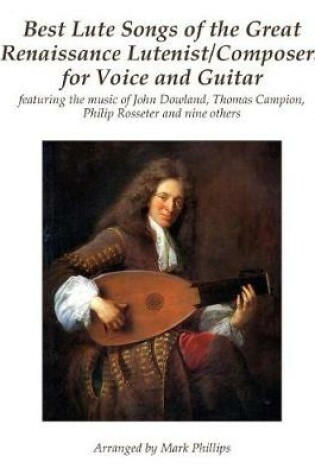 Cover of Best Lute Songs of the Great Renaissance Lutenist/Composers for Voice and Guitar