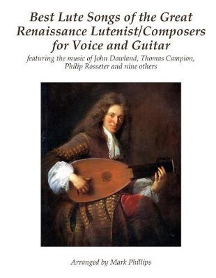 Book cover for Best Lute Songs of the Great Renaissance Lutenist/Composers for Voice and Guitar