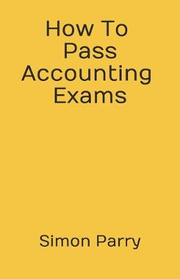 Book cover for How To Pass Accounting Exams