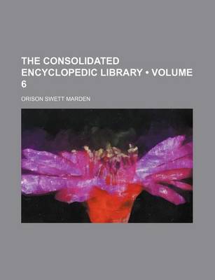 Book cover for The Consolidated Encyclopedic Library (Volume 6)