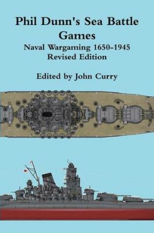 Cover of Phil Dunn's Sea Battle Games Naval Wargaming 1650-1945