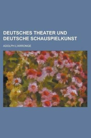 Cover of Deutsches Theater Und Deutsche Schauspielkunst