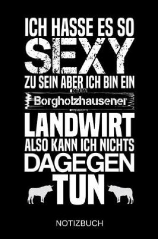 Cover of Ich hasse es so sexy zu sein aber ich bin ein Borgholzhausener Landwirt also kann ich nichts dagegen tun