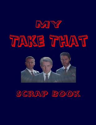 Book cover for My Take That Scrap Book