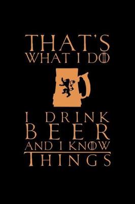 Book cover for That's What I Do I Drink Beer and I Know Things