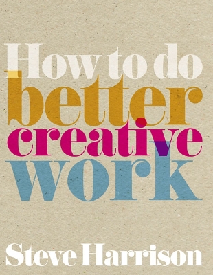 Book cover for How to do better creative work