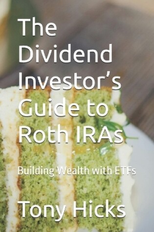 Cover of The Dividend Investor's Guide to Roth IRAs