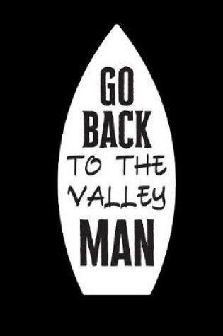 Cover of Go Back To the Valley Man