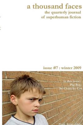 Book cover for A Thousand Faces : The Quarterly Journal of Superhuman Fiction: Issue #7: Winter 2009