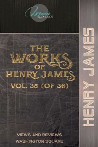 Cover of The Works of Henry James, Vol. 35 (of 36)