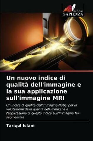 Cover of Un nuovo indice di qualita dell'immagine e la sua applicazione sull'immagine MRI