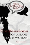 Book cover for Confessions of a Sane Single Woman