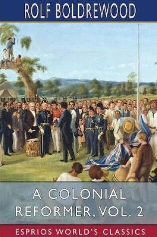 Cover of A Colonial Reformer, Vol. 2 (Esprios Classics)