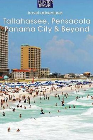 Cover of Tallahassee, Pensacola, Panama City & Beyond