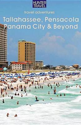 Book cover for Tallahassee, Pensacola, Panama City & Beyond