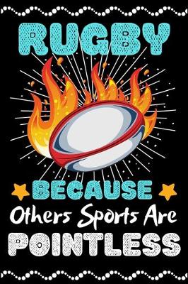 Book cover for Rugby Because Others Sports Are Pointless