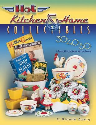 Book cover for Hot Kitchen & Home Collectibles of the 30s, 40s, 50s