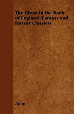 Book cover for The Ghost in the Bank of England (Fantasy and Horror Classics)