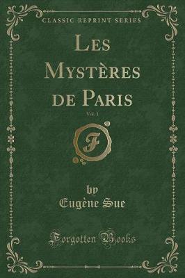 Book cover for Les Mystères de Paris, Vol. 1 (Classic Reprint)