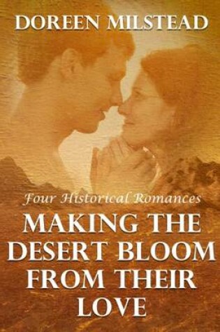 Cover of Making The Desert Bloom From Their Love