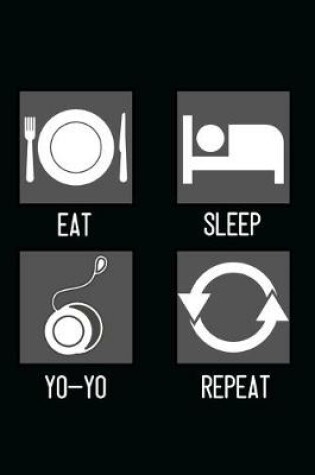 Cover of Eat, Sleep, Yo-Yo, Repeat