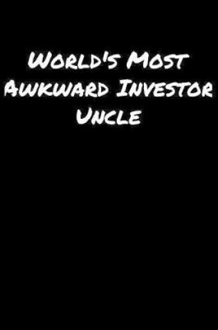 Cover of World's Most Awkward Investor Uncle