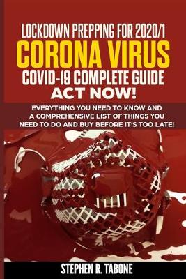 Book cover for Lockdown Prepping for 2020/1 Corona Virus Covid-19 Complete Guide ACT Now!