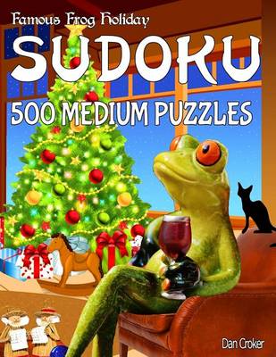 Cover of Famous Frog Holiday Sudoku 500 Medium Puzzles