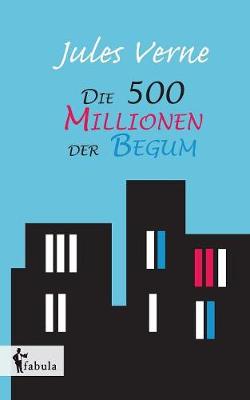 Book cover for Die 500 Millionen der Begum