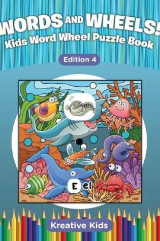 Cover of Words and Wheels! Kids Word Wheel Puzzle Book Edition 4