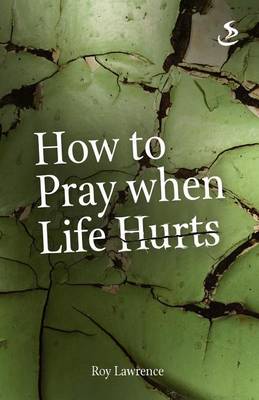 Book cover for How to Pray When Life Hurts