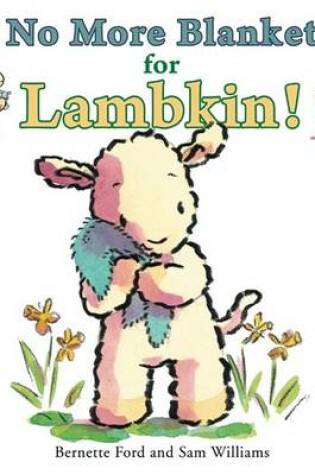 No More Blanket for Lambkin!