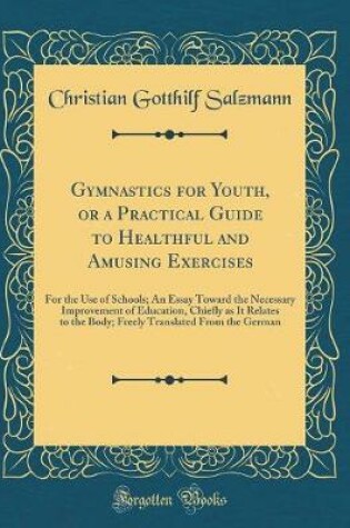 Cover of Gymnastics for Youth, or a Practical Guide to Healthful and Amusing Exercises