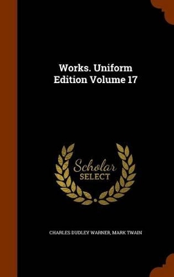 Book cover for Works. Uniform Edition Volume 17