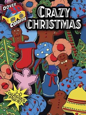 Book cover for 3-D Coloring Book - Crazy Christmas