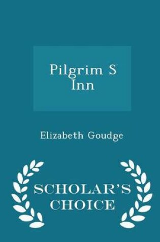 Cover of Pilgrim S Inn - Scholar's Choice Edition