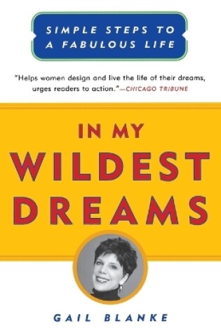 Cover of In My Wildest Dreams: Simple Steps to a Fabulous Life