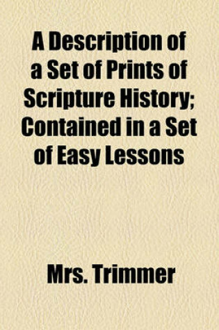 Cover of A Description of a Set of Prints of Scripture History; Contained in a Set of Easy Lessons