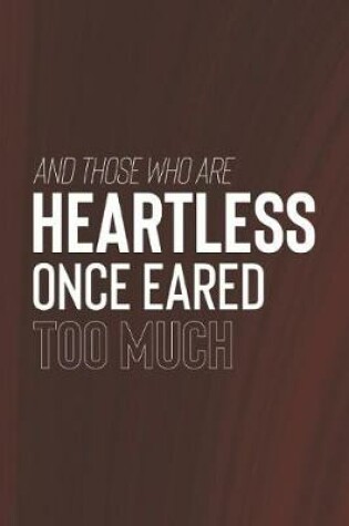 Cover of And Those Who Are Heartless Once Eared Too Much