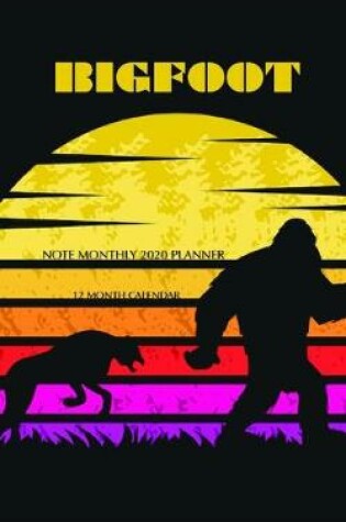 Cover of Bigfoot Note Monthly 2020 Planner 12 Month Calendar