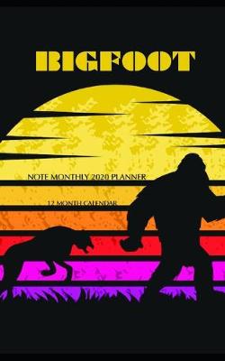 Book cover for Bigfoot Note Monthly 2020 Planner 12 Month Calendar